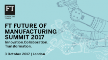 The digital future? It’s already here: insights from the Financial Times Future of Manufacturing Summit