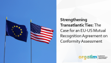 Strengthening Transatlantic Ties: The Case for an EU-US Mutual Recognition Agreement on Conformity Assessment 